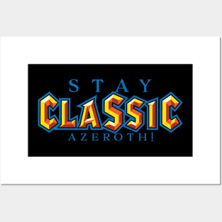 Stay classic Azeroth! Posters and Art